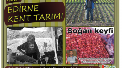 EDİRNE KENT TARIMI TARTIŞILACAK
