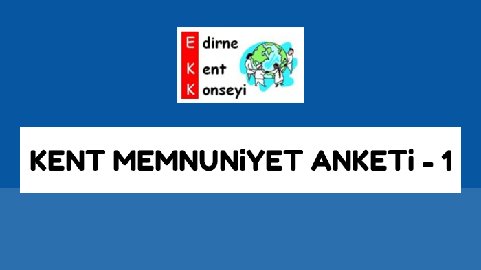 KENT MEMNUNİYET ANKETİ – 1