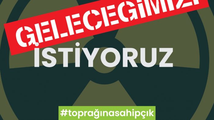 NÜKLEER SANTRAL İSTEMİYORUZ SONUÇ BİLDİRİSİ